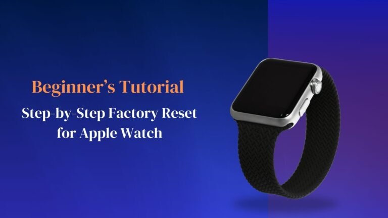 How to Factory Reset an Apple Watch