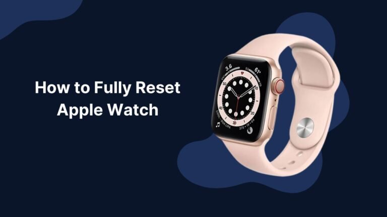 How to Fully Reset Apple Watch