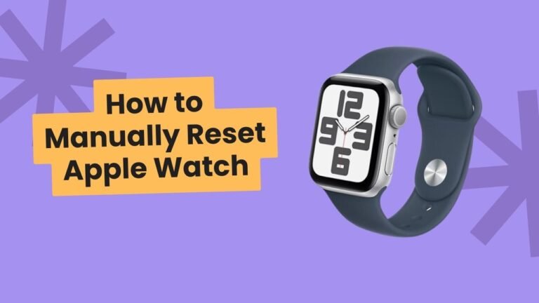 Easy Steps for How to Manually Reset Apple Watch for Optimal Performance