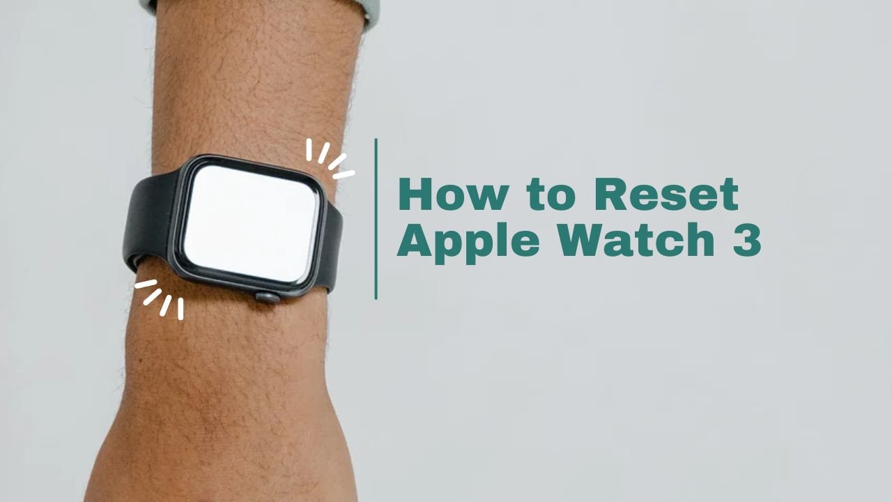 How to Reset Apple Watch 3