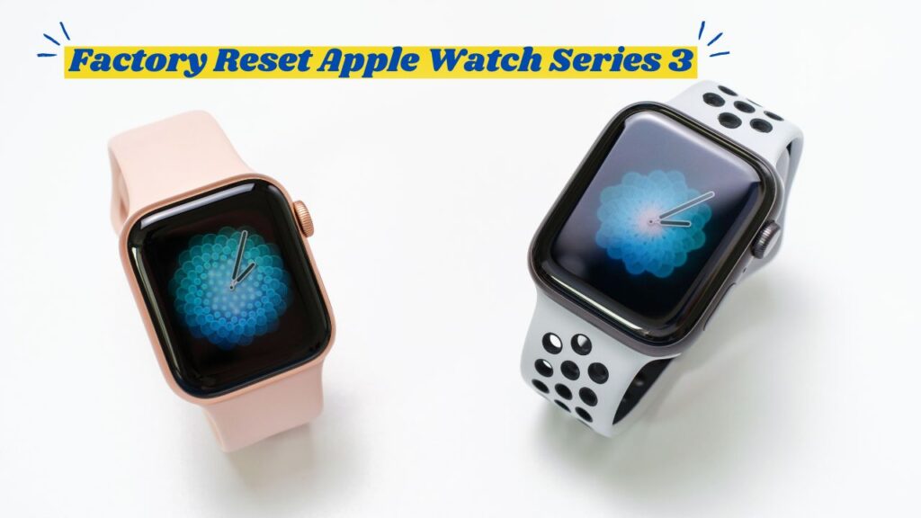 factory reset apple watch series 3