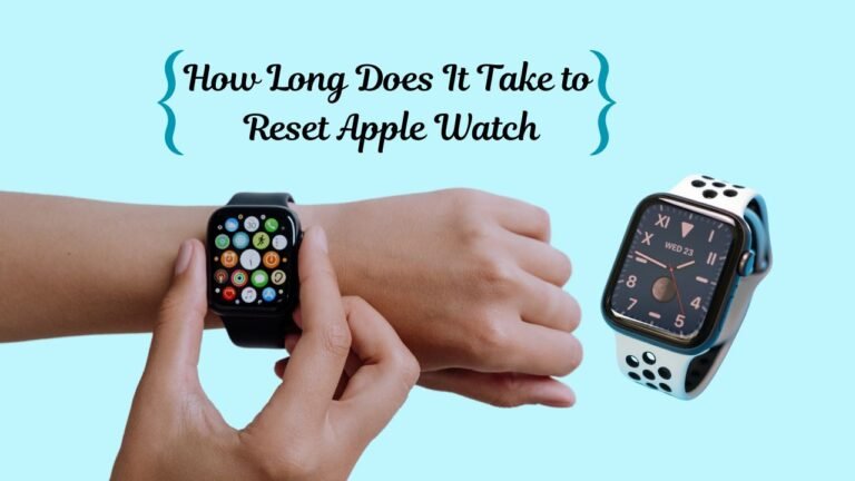 how long does it take to reset apple watch