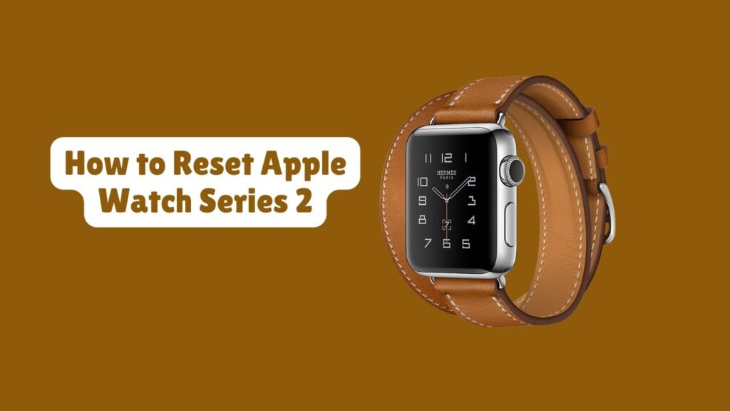 how to reset apple watch series 2