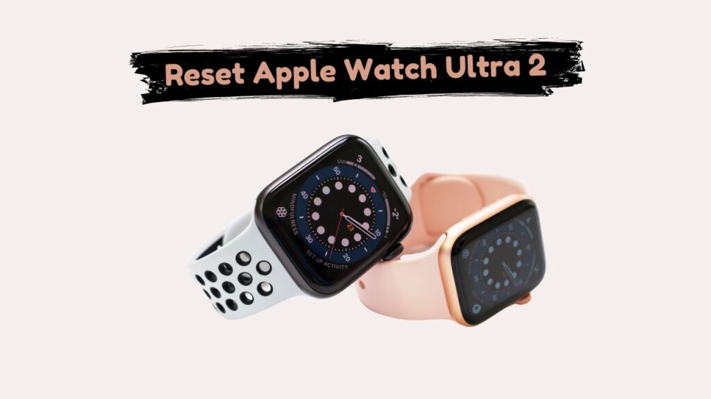 reset apple watch ultra 2
