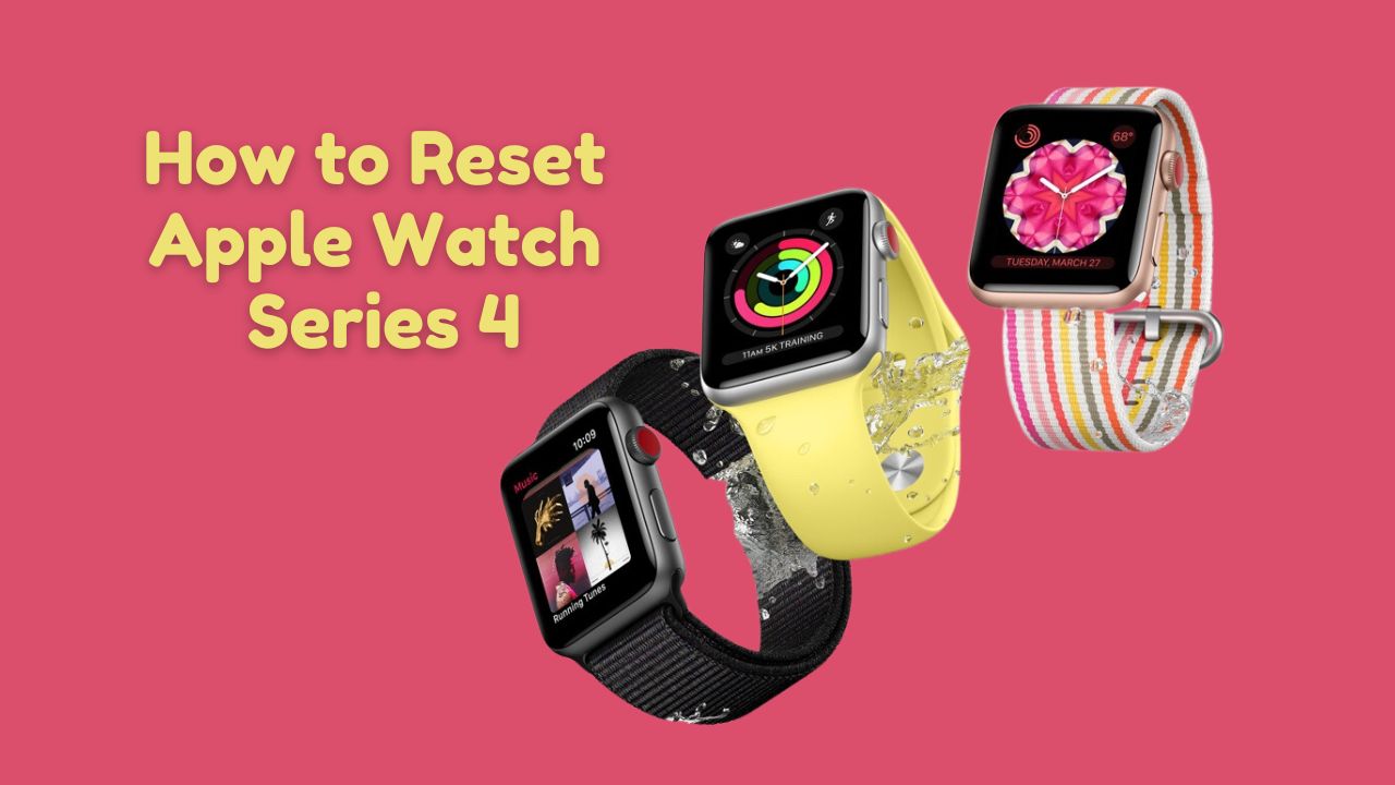 How to Reset Apple Watch Series 4 Simple Methods and Tips