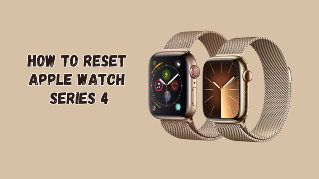 How to Reset Apple Watch Series 4